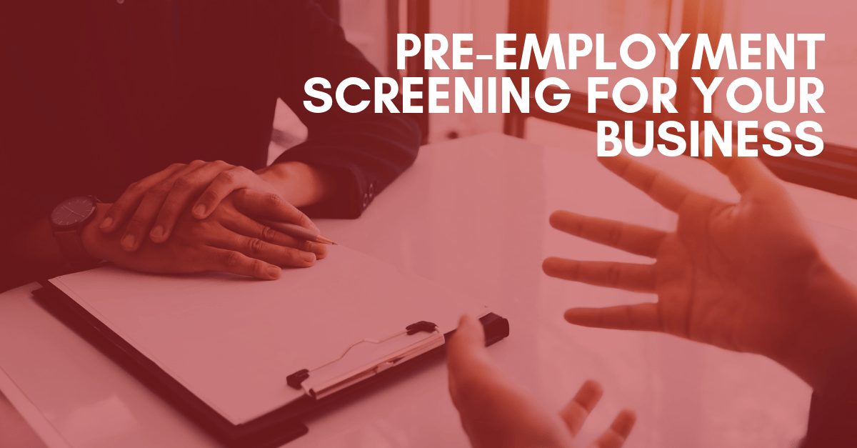 Pre-Employment Screening For Your Business