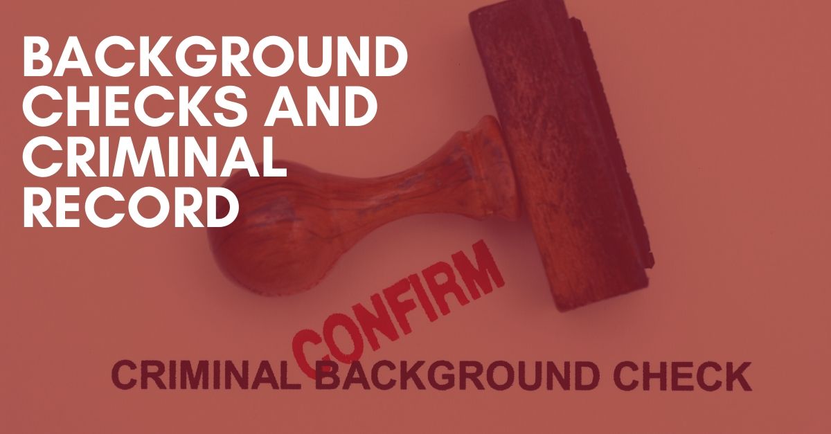 Background Checks and Criminal Record