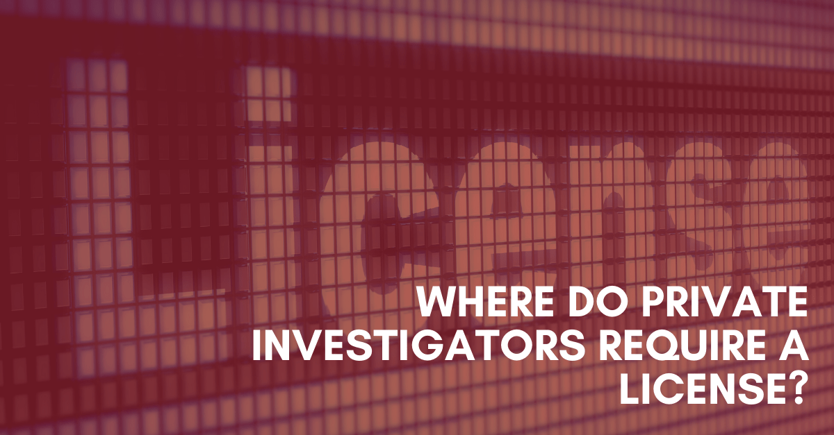 Where-do-private-investigators-require-license