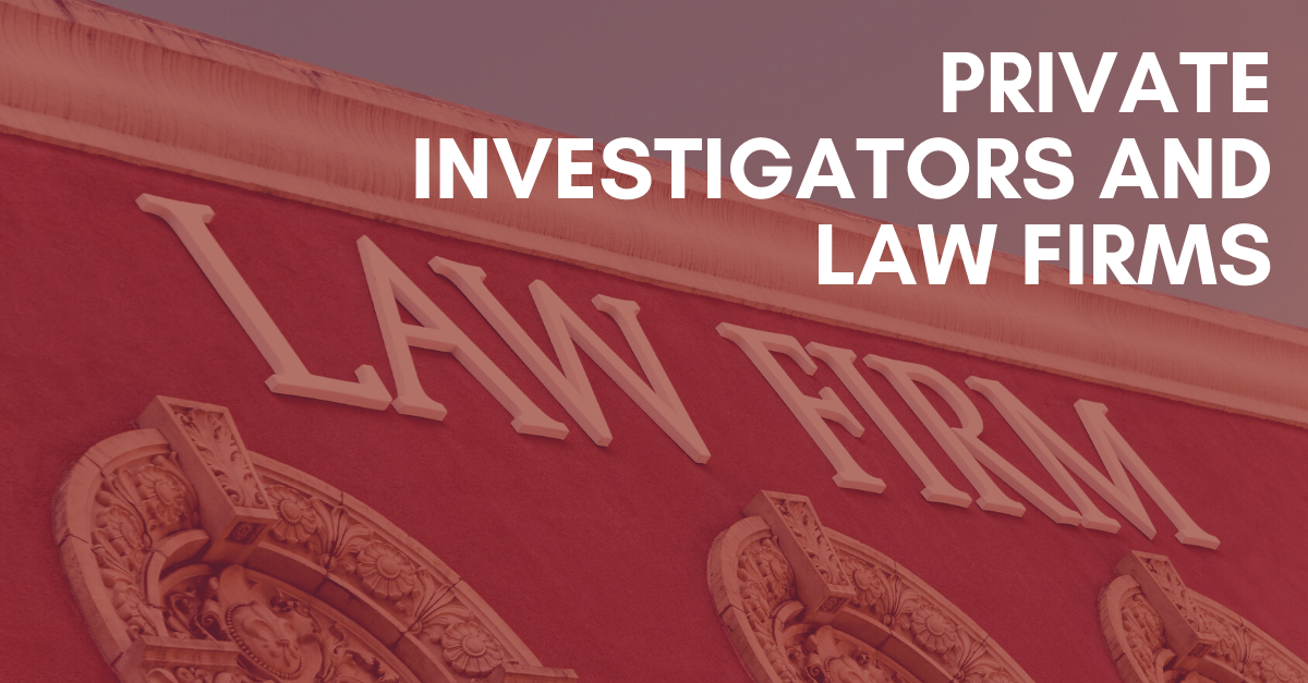 Private Investigators and Law Firms
