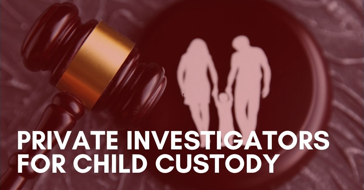 private investigators for child custody