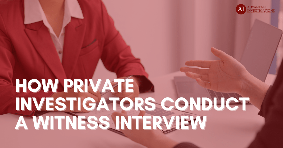 How Private Investigators Conduct a Witness Interview
