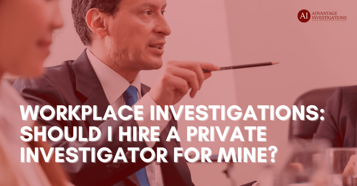 Workplace Investigations Should I Hire a Private Investigator for mine