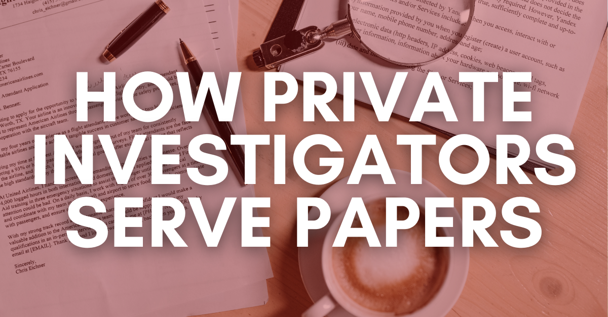 How Private Investigators Serve Papers