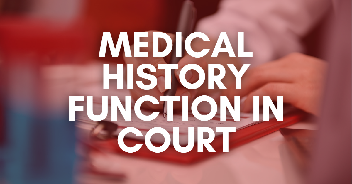 Medical History Function in Court