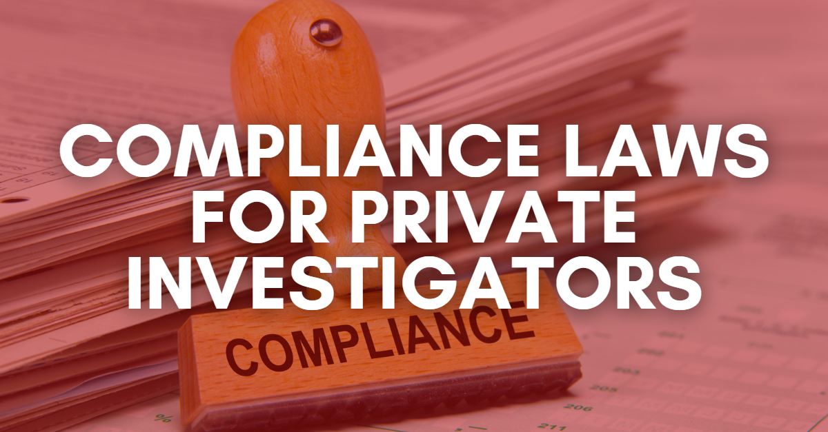 Compliance Laws for Private Investigators