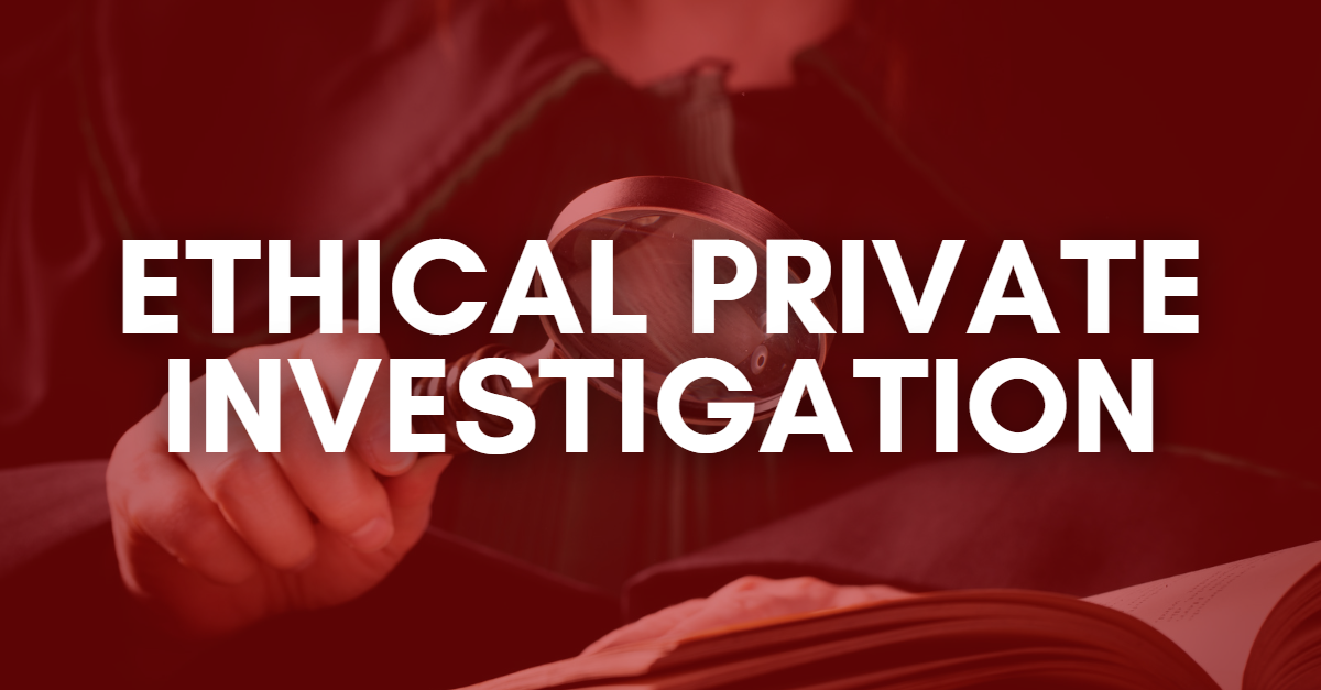 Ethical Private Investigation
