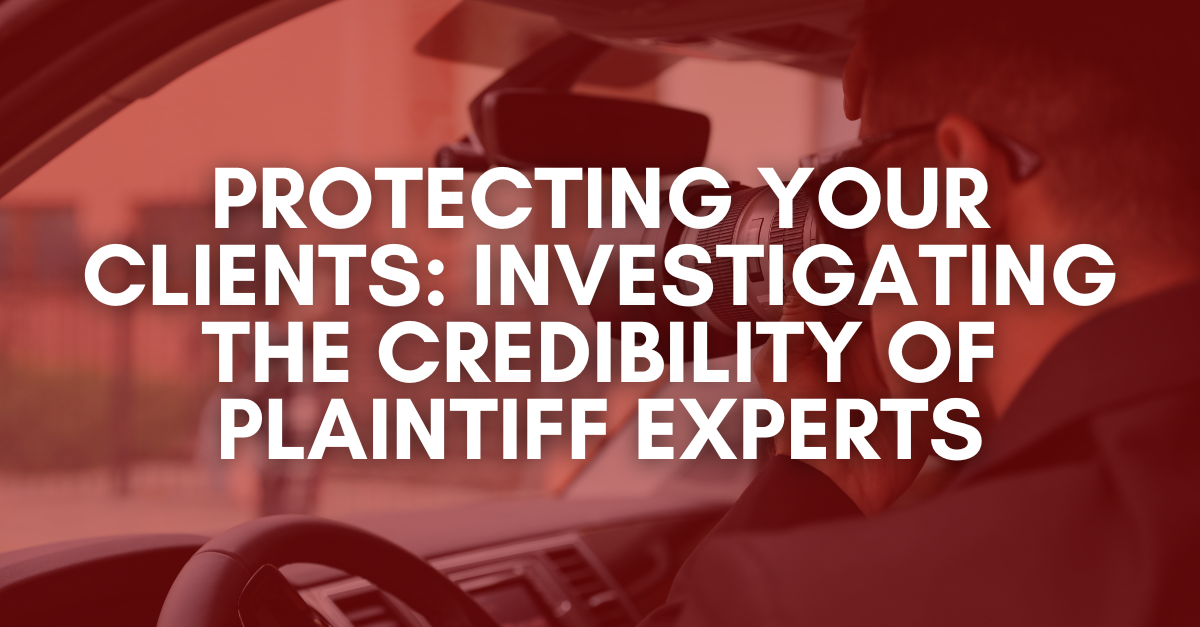 Protecting Your Clients Investigating the Credibility of Plaintiff Experts -1