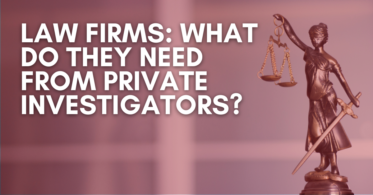 Law-Firms-What-do-They-Need-From-Private-Investigators
