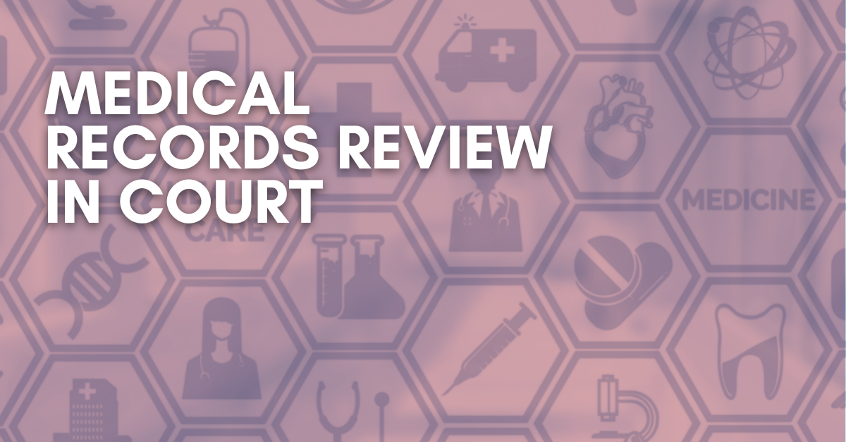 Medical Records Review in Court